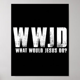 Tu, was Jesus tun würde Wwjd Christlich Poster