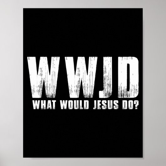 Tu, was Jesus tun würde Wwjd Christlich Poster (Vorne)