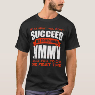 Tu, was Jimmy dir gesagt hat, Freunde zu tun Name T-Shirt