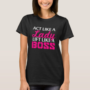 Tu wie ein Ladenlift wie ein Boss. T-Shirt