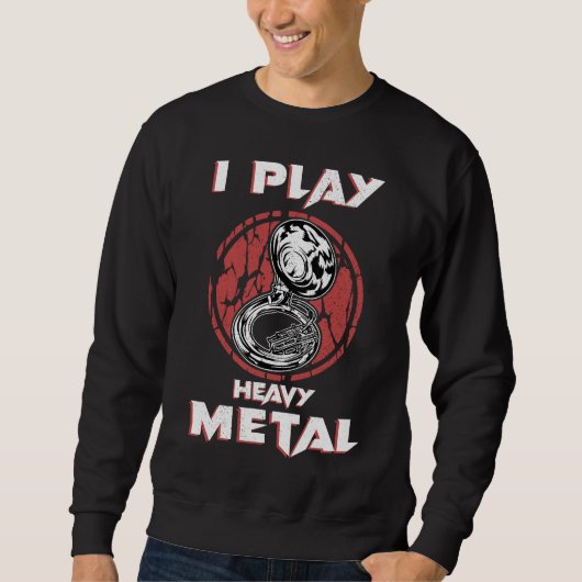 Tuba gibt Sousaphon, eine Band für Heavy Metal Mar Sweatshirt (Vorderseite)