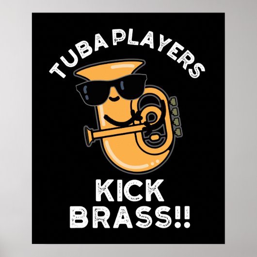 Tuba Players Kick Brass Funny Music Pub Dark BG Poster (Vorne)