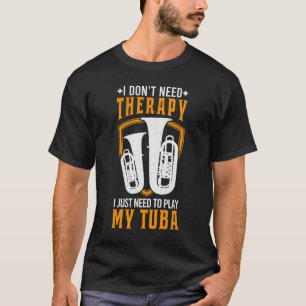 Tuba Therapy Tubist Tubist Geschenk T-Shirt