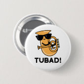 Tubad Funny Music Tuba Pun Button (Vorne & Hinten)