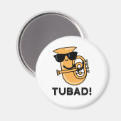 Tubad Funny Music Tuba Pun Magnet (Vorderseite/Rückseite)