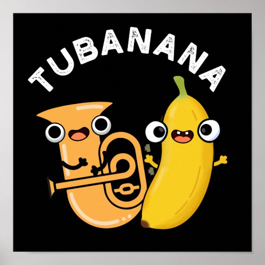 Tubanana Funny Tuba Banana Pun Dark BG Poster (Vorne)