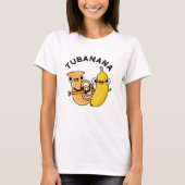 Tubanana Funny Tuba Banana Pun T-Shirt (Vorderseite)