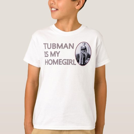 Tubman ist mein Homegirl T-Shirt (Vorderseite)