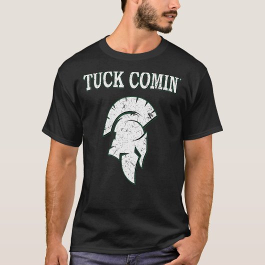 Tuck Comin' T-Shirt (Vorderseite)