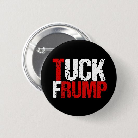 Tuck Frump Funny Anti Donald Trump Button (Vorne & Hinten)