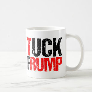 Tuck Frump Funny Anti Donald Trump Kaffeetasse