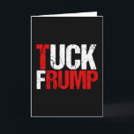 Tuck Frump Funny Anti Donald Trump Karte<br><div class="desc">Tuck Frump. Ein lustiges politisches Konzept für den Widerstand,  um Protest oder Kundgebung gegen Trump zu bringen. Wir müssen ihn wegen geheimer Absprachen mit Russland zur Verantwortung ziehen. Gabe gegen Trump als Spaß.</div>