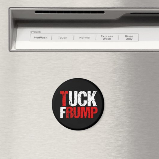 Tuck Frump Funny Anti Donald Trump Magnet (In Situ (Geschirrspüler))
