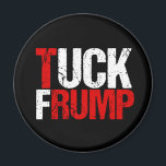 Tuck Frump Funny Anti Donald Trump Magnet<br><div class="desc">Tuck Frump. Ein lustiger politischer Magnet für einen Demokraten. Wir müssen bei den Wahlen 2024 gegen ihn stimmen. Gabe gegen Trump als Spaß.</div>