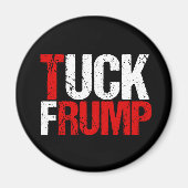 Tuck Frump Funny Anti Donald Trump Magnet (Vorne)