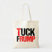 Tuck Frump Funny Anti Donald Trump politisch Tragetasche (Vorne)