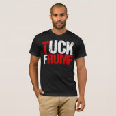 Tuck Frump Funny Anti Donald Trump T-Shirt (Vorne ganz)