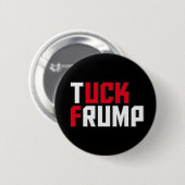 Tuck Frump Funny Anti Donald Trump Wordplay Button (Vorne & Hinten)