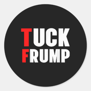 Tuck Frump Funny Anti Trump 86 47 Trump 2024 Shirt Runder Aufkleber