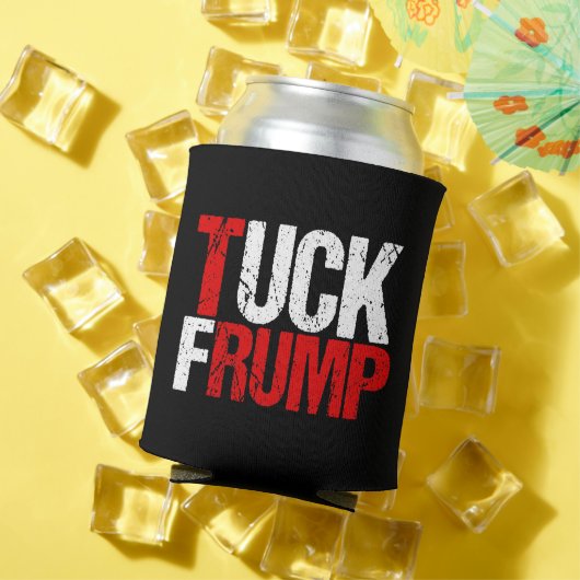 Tuck Frump Funny Anti Trump Dosenkühler (In Situ Sommer)