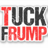 Tuck Frump Funny Anti Trump Laptop Aufkleber (Vorderseite)