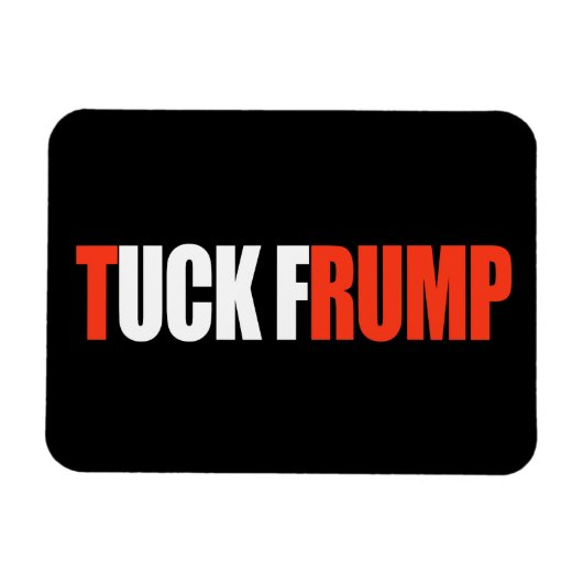 TUCK FRUMP - - .pnng Magnet (Horizontal)