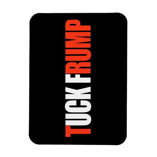 TUCK FRUMP - - .pnng Magnet (Vertikal)