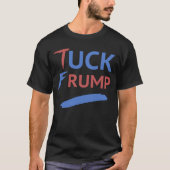 Tuck Frump T-Shirt (Vorderseite)