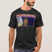 Tucker Carlson Live Tucker Reaktion   T-Shirt (Vorderseite)