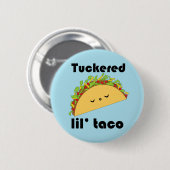 Tuckered Lil' Taco-Knopf Button (Vorne & Hinten)