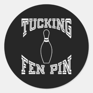 Tucking Fen Button Funny Bowling Shirt League Zehn Runder Aufkleber