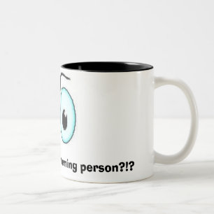 Tue ICH AUSSEHE wie eine Morgenpersonen… Tasse