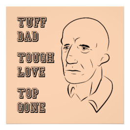 Tuff Vater, starke Liebe, Top Gone Fotodruck