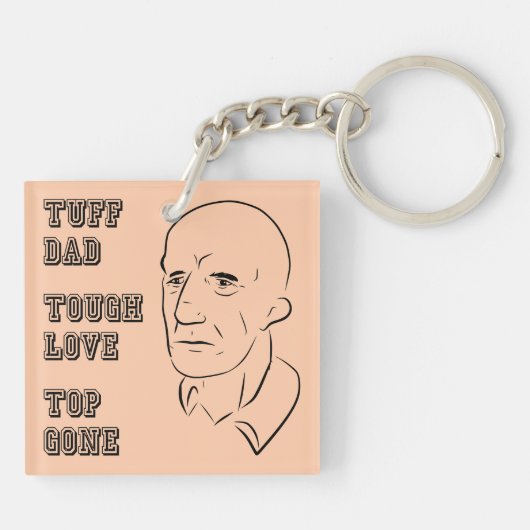 Tuff Vater, starke Liebe, Top Gone Schlüsselanhänger (Rückseite)