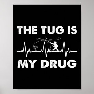 Tug ist mein Droge - Funny Fishing Fisherman Poster