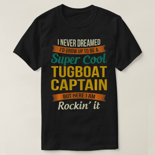 Tugboat Captain Funny Geschenkgutachten T-Shirt (Design vorne)