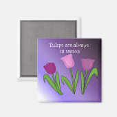 Tulips sind immer in der Saison Magnet (Vorderseite/Rückseite)