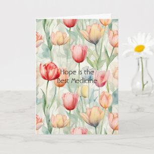 Tulpenblumen Hoffnung ist die beste Medizin Karte