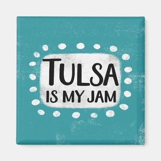 Tulsa ist mein Jam Kühlschrank Magnet (Vorne)