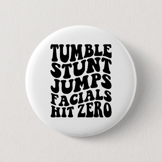 Tumble Stunt Jump Facials Hit Zero Lustige Mädchen Button (Vorderseite)