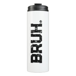 Tumbler for all Your Bruhs Thermosbecher