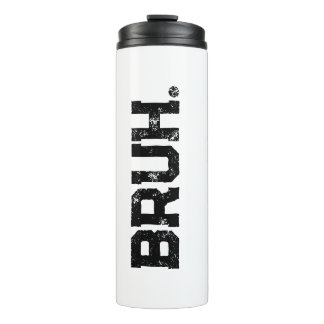 Tumbler for all Your Bruhs Thermosbecher