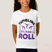 Tumbling Das ist, wie ich rollen T-Shirt (Vorderseite)