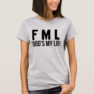 Tumblr T - Shirt FML Nahrung mein Leben