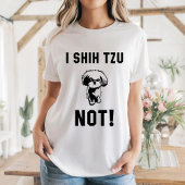 Tumblr T - Shirt I Shih Tzu Not