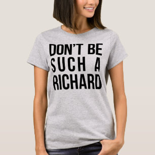 Tumblr-T - Shirt ist nicht so ein Richard