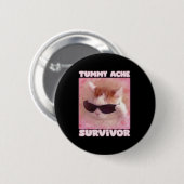 Tummy Ache Survivor Cat Funny Button (Vorne & Hinten)