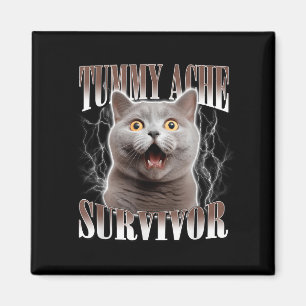 Tummy Ache Survivor Cat Meme Funny Quote Sprichwor Magnet