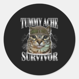 Tummy Ache Survivor Funny Cat Meme Sarcastic Zitat Runder Aufkleber