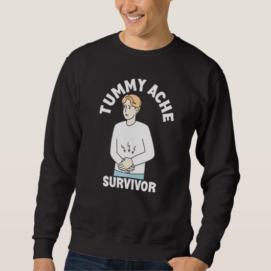 Tummy Ache Survivor  Men Women Stomachache IBS Sweatshirt (Vorderseite)